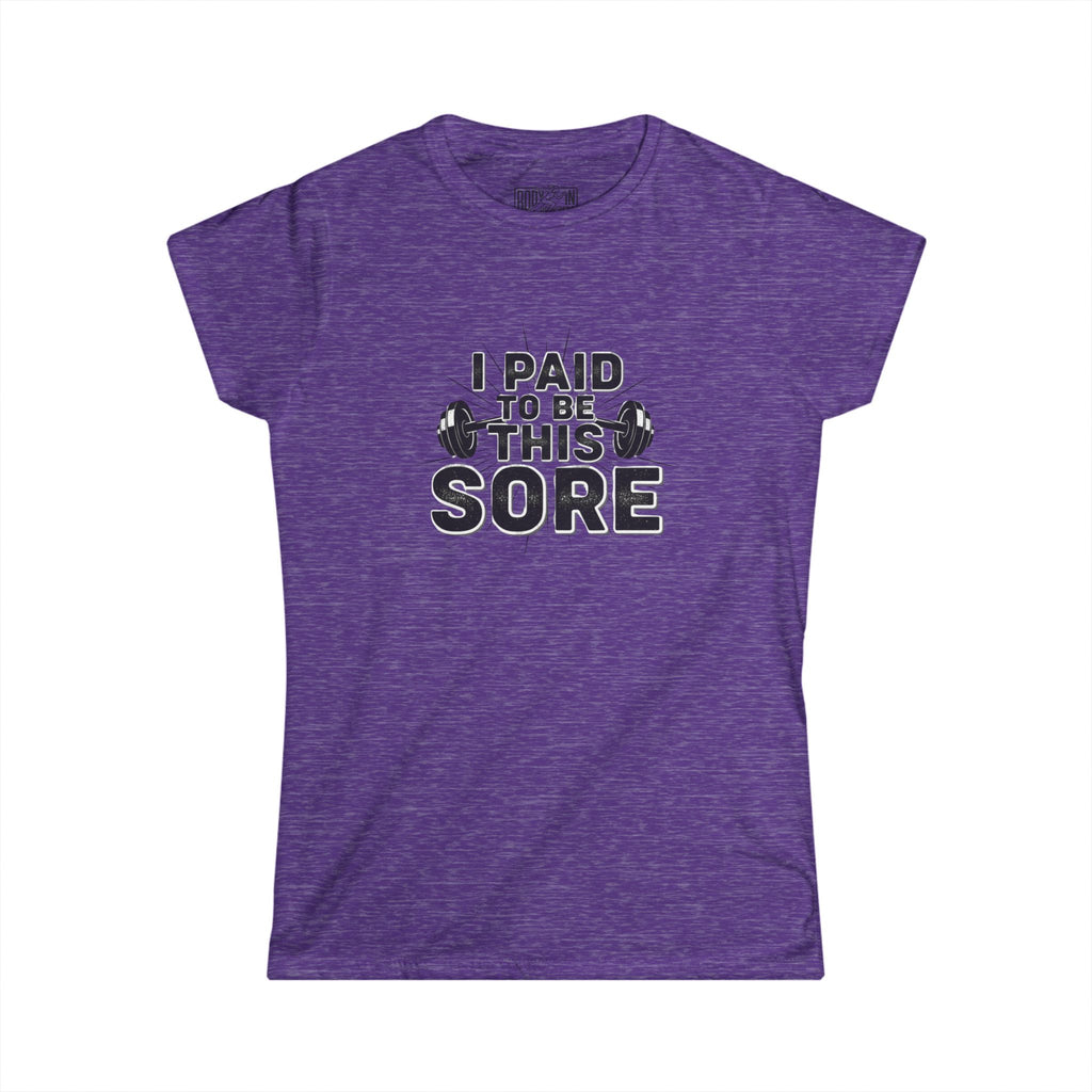 I Paid To Be This Sore T-Shirt | Workout Gym Motivation, Barbell Design