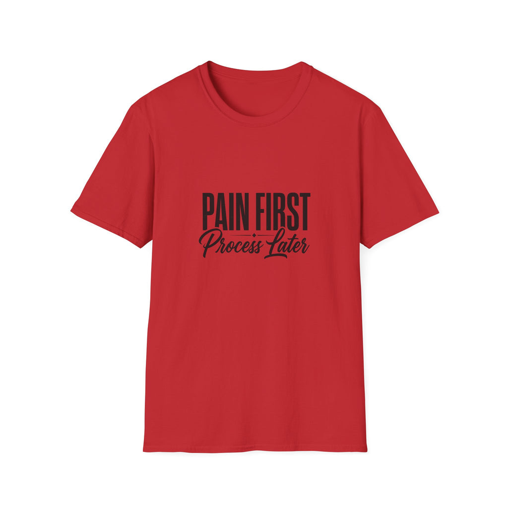 Pain First Process Later T-Shirt | Motivational Quote Tee