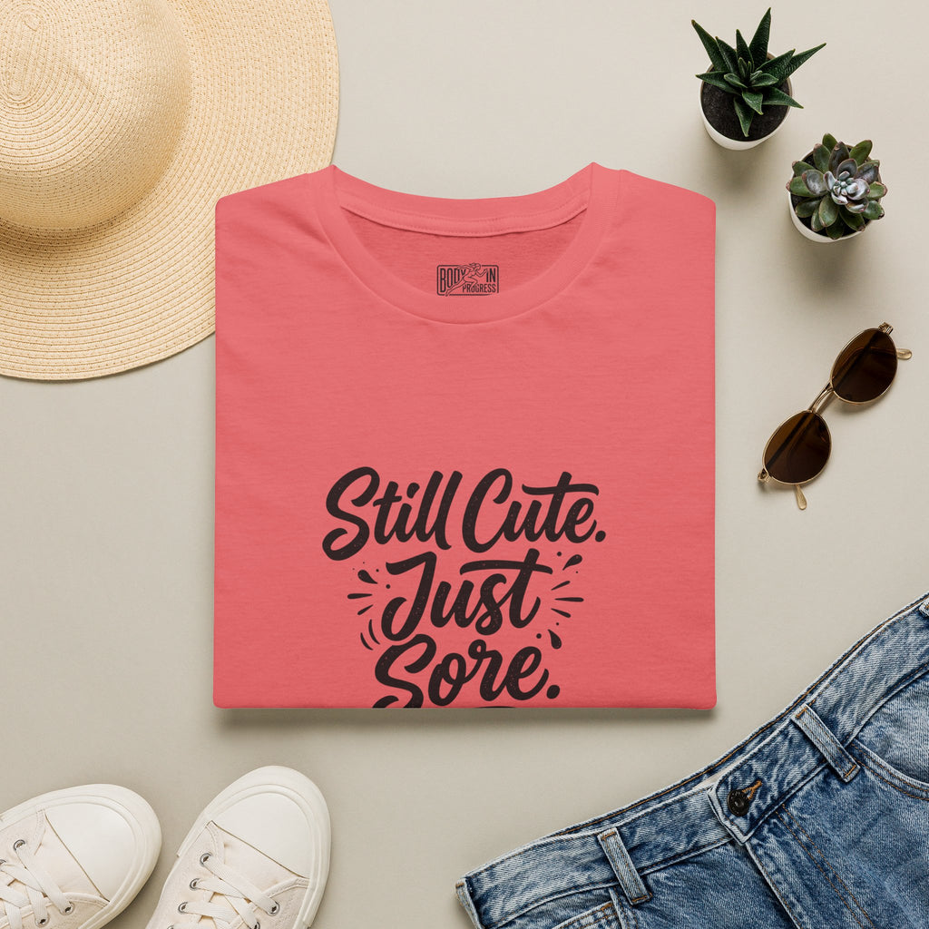 Still Cute Just Sore T-Shirt | Funny Workout Recovery Tee
