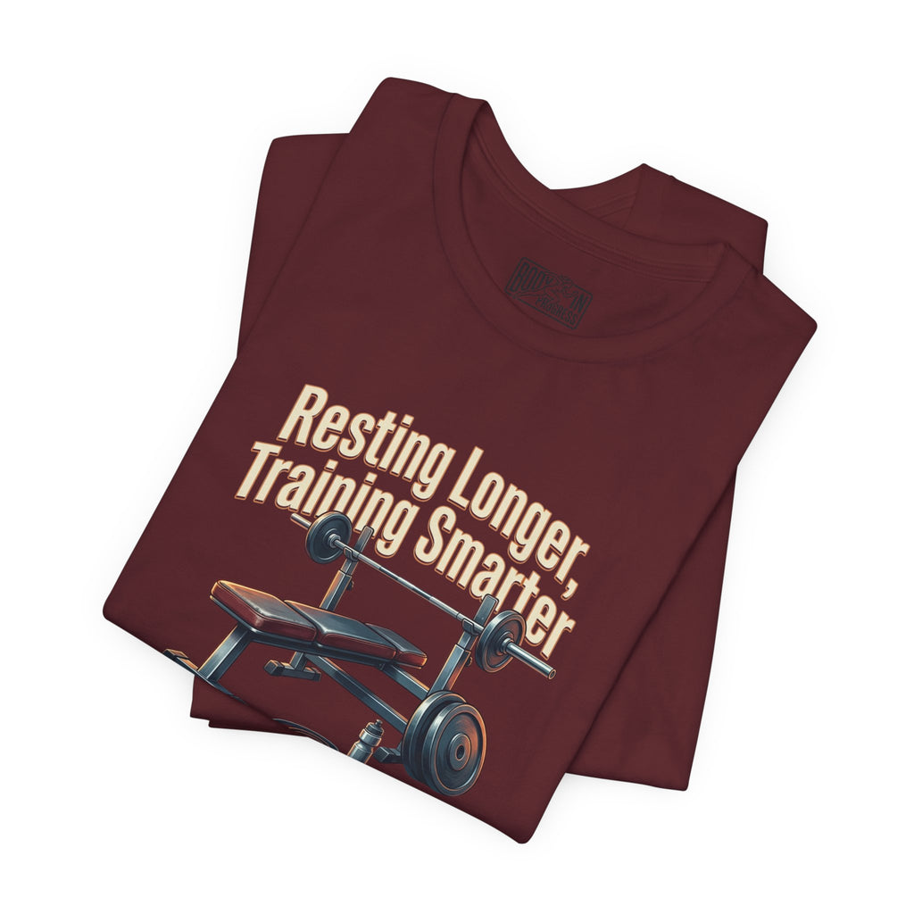 Resting Longer Training Smarter T-Shirt | Fitness Motivation Tee