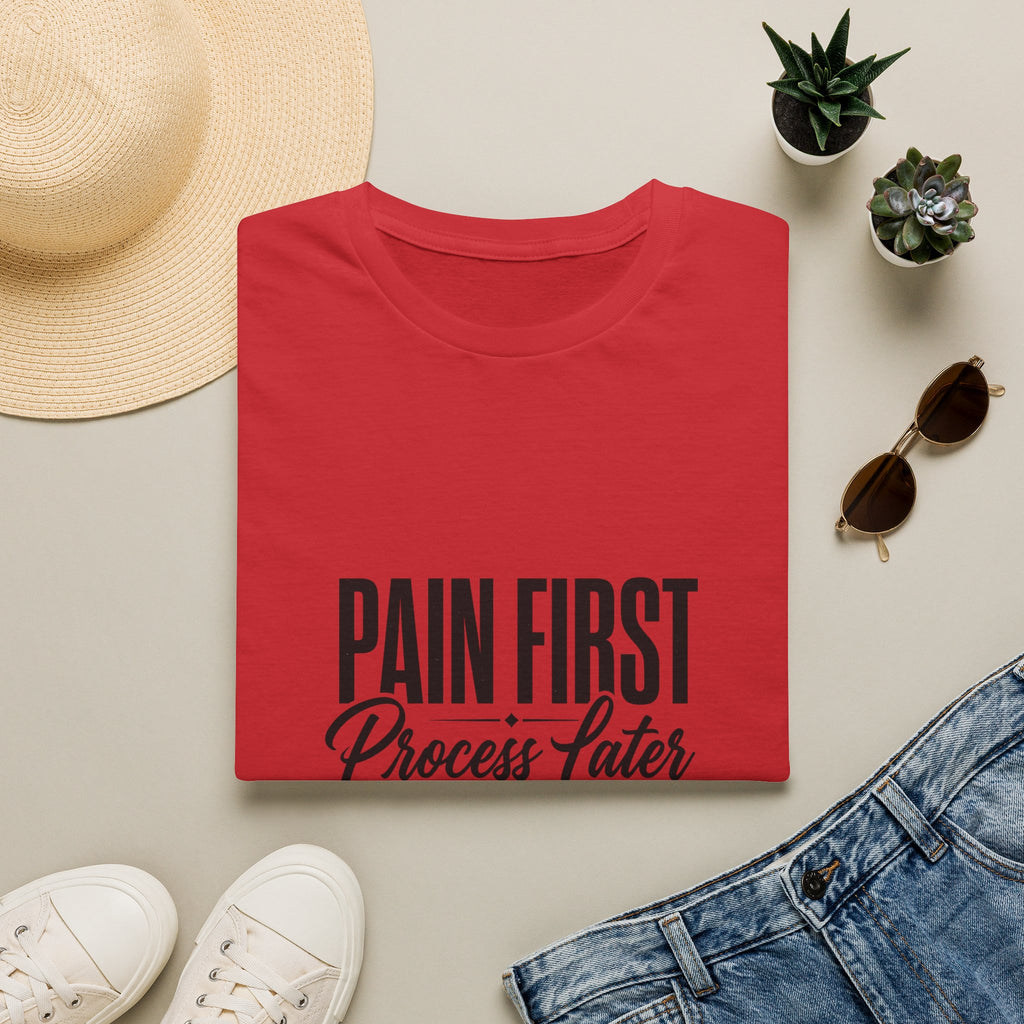 Pain First Process Later T-Shirt | Motivational Quote Tee