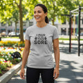 I Paid To Be This Sore T-Shirt | Workout Gym Motivation, Barbell Design
