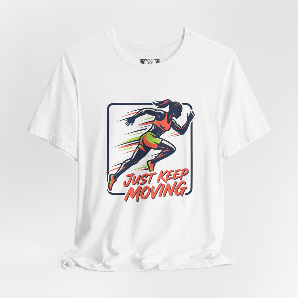 Just Keep Moving Running Graphic Tee | Motivational Fitness Shirt