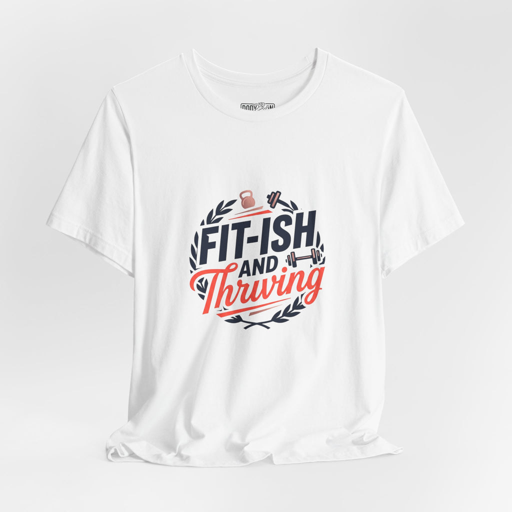 Fit-ish and Thriving T-Shirt | Fitness Humor, Workout Motivation