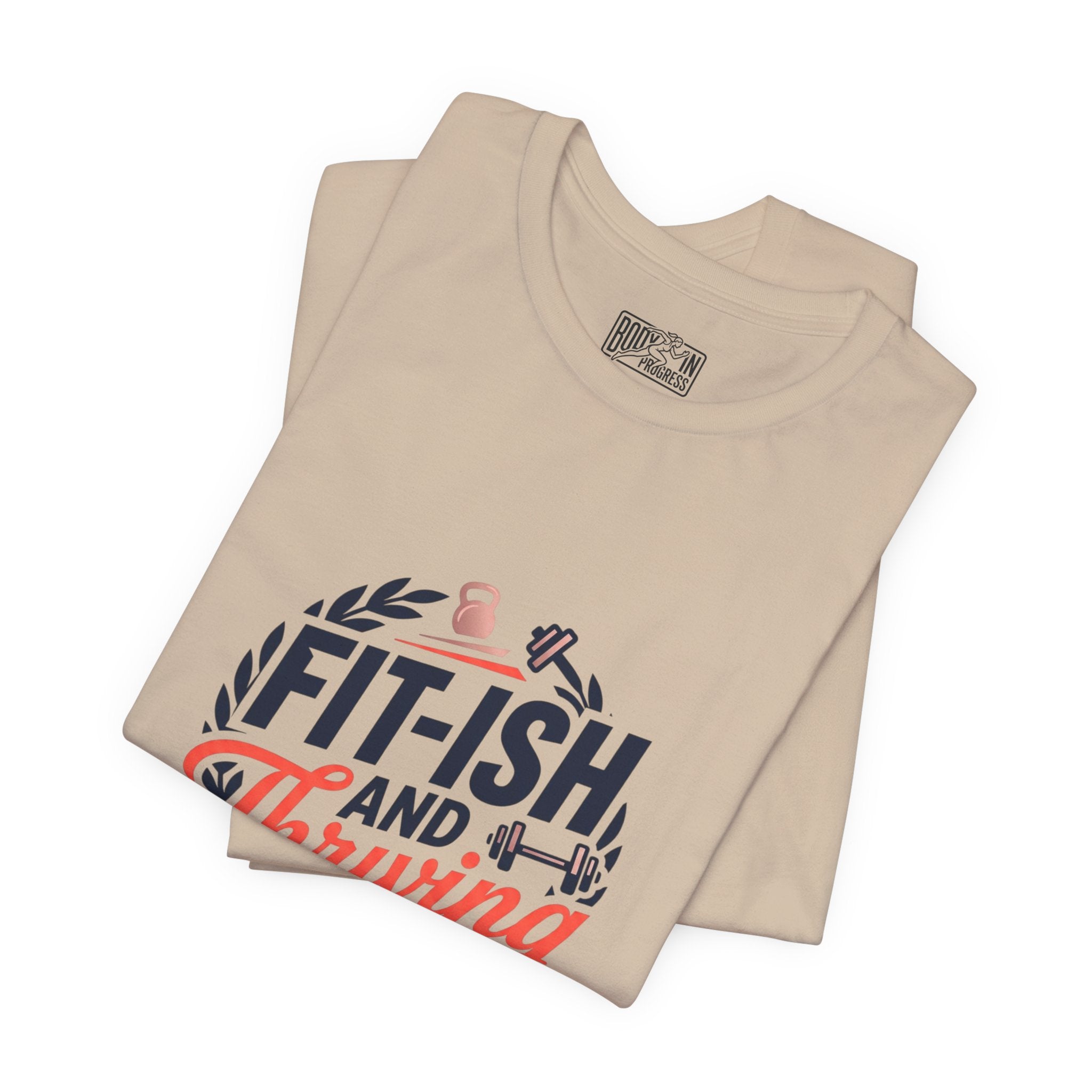 Fit-ish and Thriving T-Shirt | Fitness Humor, Workout Motivation