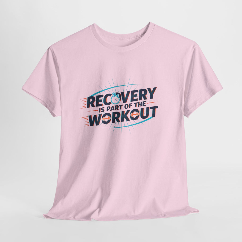 Recovery Is Part Of The Workout T-Shirt | Fitness Motivation Tee