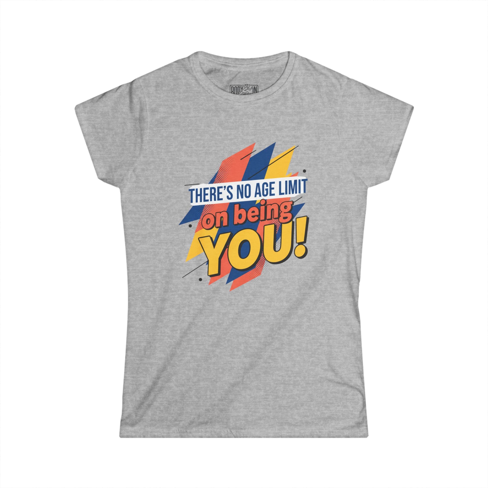 There's No Age Limit On Being You T-Shirt | Inspirational Bold Pop Color Graphic