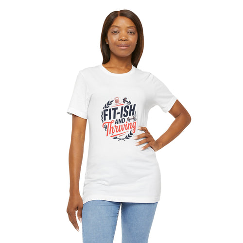 Fit-ish and Thriving T-Shirt | Fitness Humor, Workout Motivation