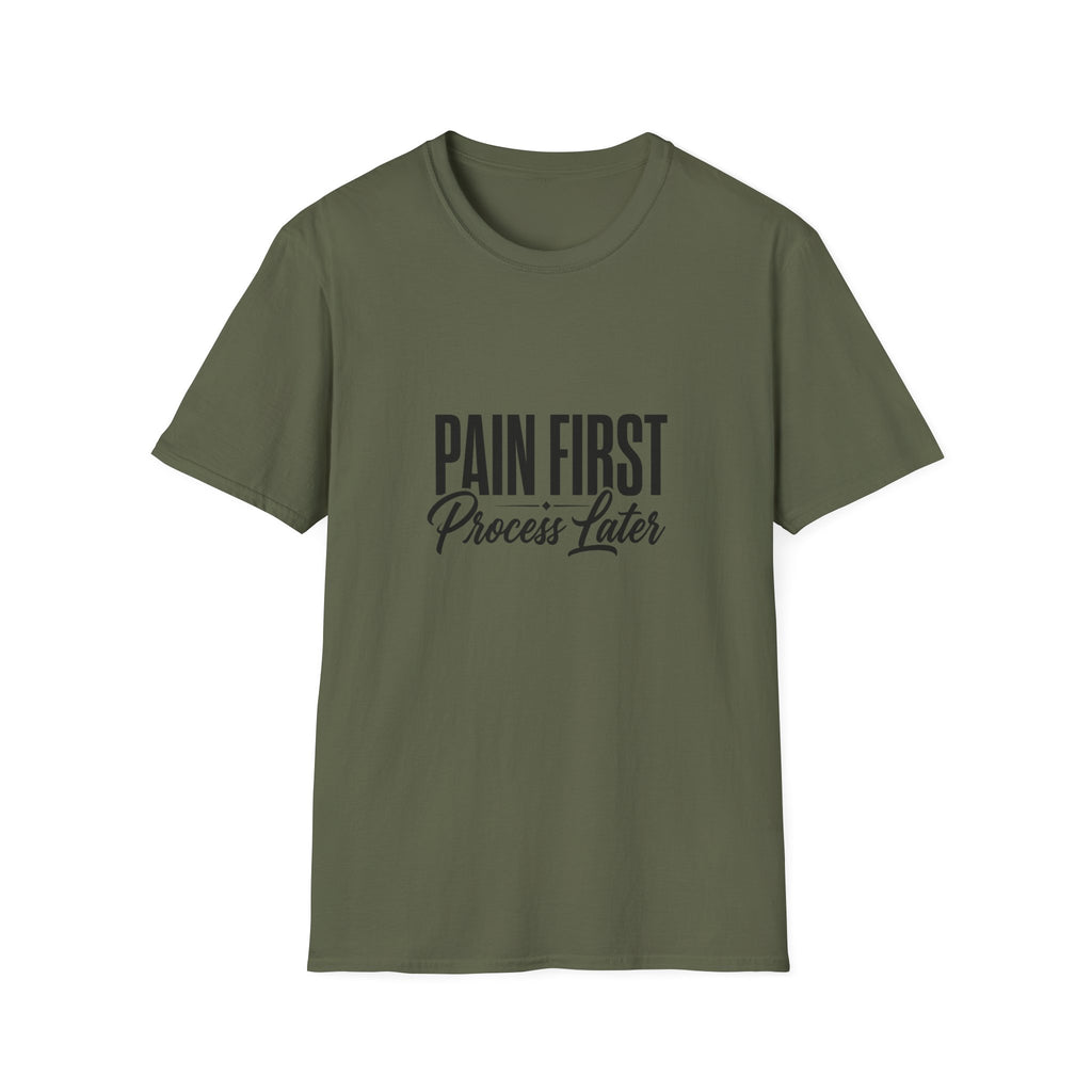Pain First Process Later T-Shirt | Motivational Quote Tee