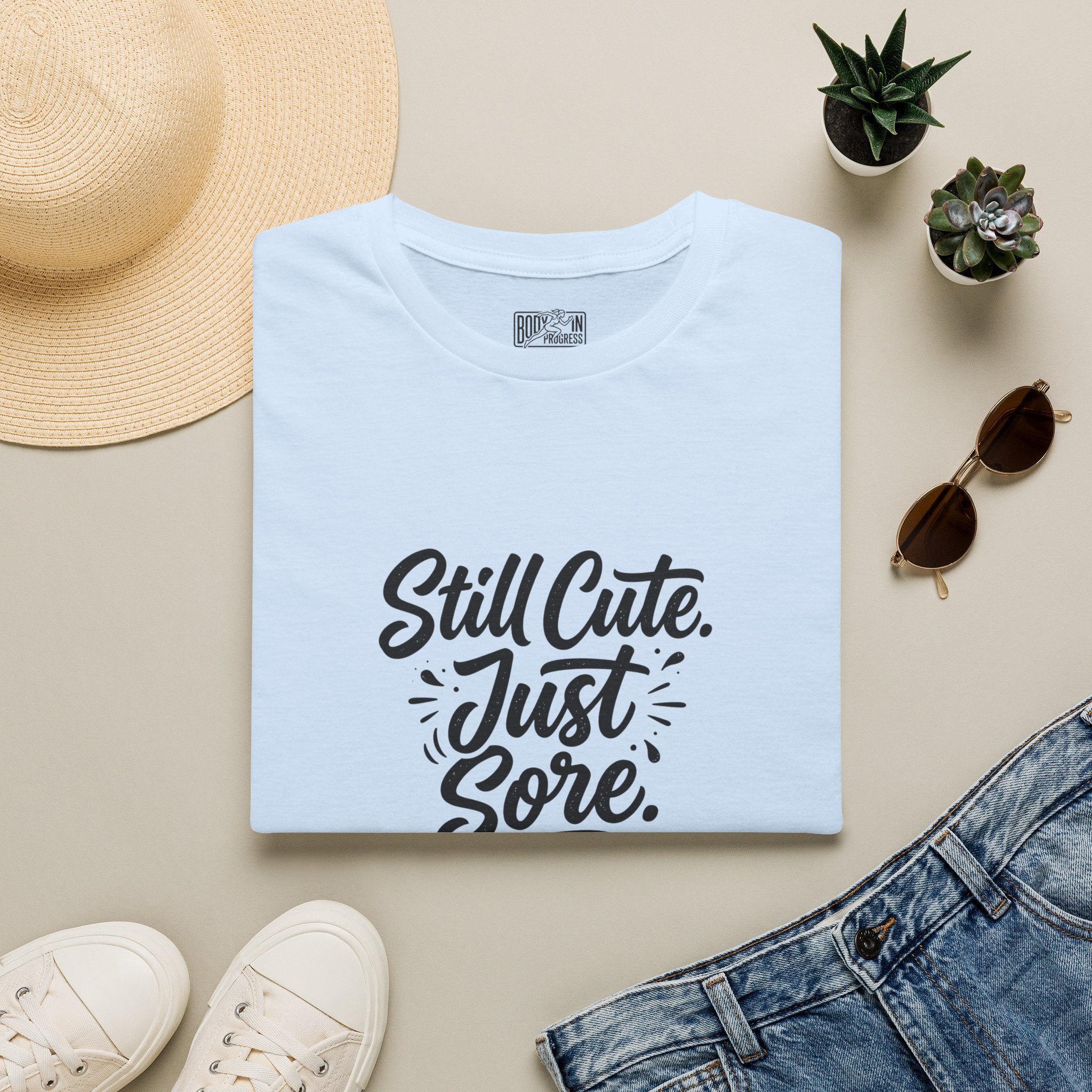Still Cute Just Sore T-Shirt | Funny Workout Recovery Tee
